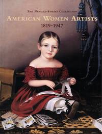 American Women Artists 1819-1947: The Neville-Strauss Collection