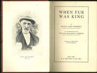 WHEN FUR WAS KING by Henry John Moberly - Hardcover - Second Printing - 1929 - from Gibson's Books (SKU: 66251)
