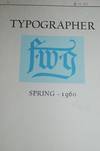 Typographer: Dedicated to the Memory of Frederic W. Goudy 1865-1947.  Typographer, Volume XX, Spring 1960