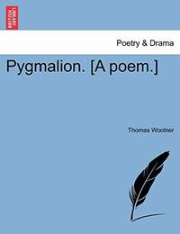 Pygmalion. [A Poem.]