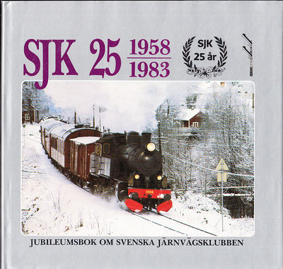 SJK 25 [Svenska järnvägsklubben 25 år] 1958-1983.…