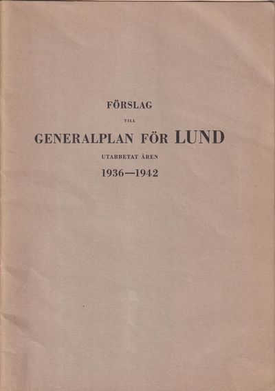Förslag till generalplan för Lund 1936-1942.