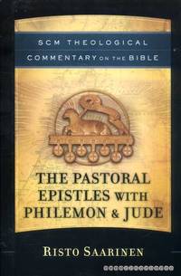 SCM Theological Commentary : The Pastoral Epistles with Philemon and Jude
