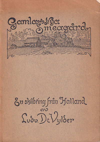 Gamla och nya Smeagård. En skildring från Halland…