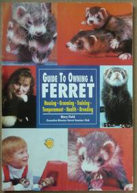 Guide to Owning a Ferret by Mary Field - Paperback - 1997 - from Raffles Bookstore (SKU: A10.2)