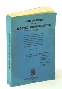 Report of the Royal Commission Appointed to Investigate Facts Relating to and the Circumstances Surrounding the communication, By Public Officials & Other Persons in Positions of Trust of Secret and Confidential Information to Agents of a Foreign Power