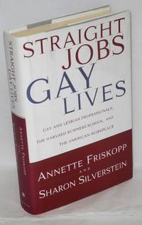 image of Straight Jobs, Gay Lives: gay and lesbian professionals, the Harvard Business School, and the American workplace