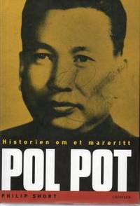 Pol Pot. Historien om et mareritt