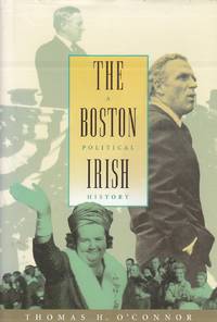 The Boston Irish A Political History