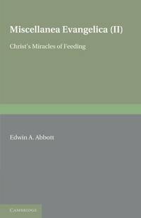 Miscellanea Evangelica: Volume 2: Christ's Miracles of Feeding
