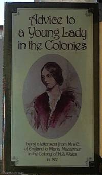 Advice to a Young Lady in the Colonies: Being a Letter Sent By Mrs E. Of England to Maria...