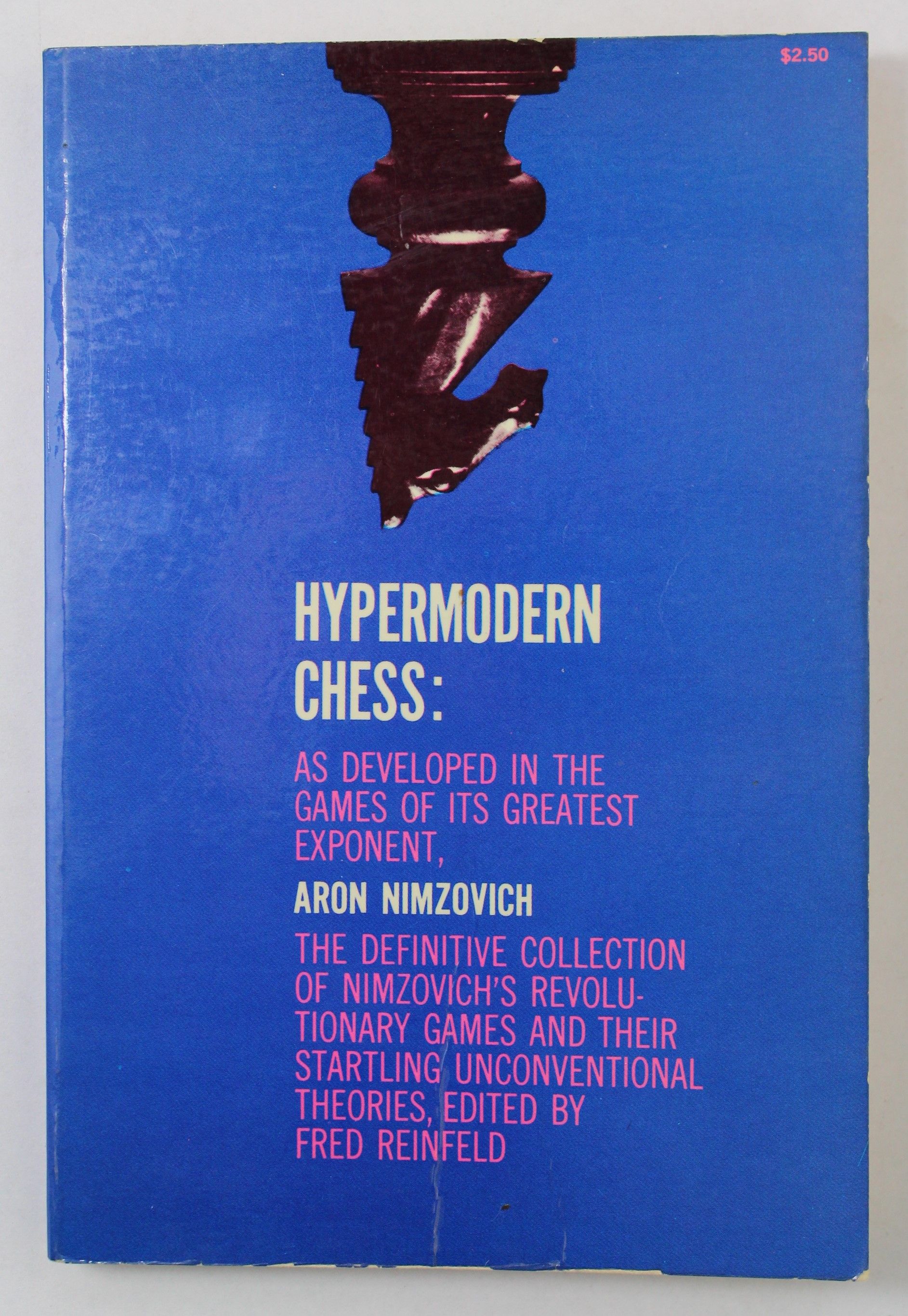 Hypermodern Chess: As Developed in the Games of Its Greatest Exponent, Aron Nimzovich