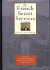 The French Secret Services: A History of French Intelligence from the Dreyfus Affair to the Gulf War
