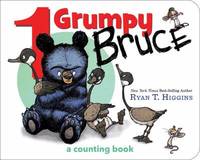 1 Grumpy Bruce (a Mother Bruce Book) : A Counting Board Book