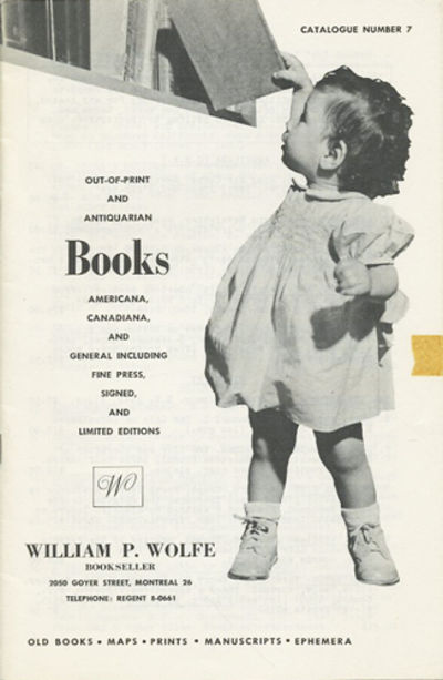 Out-of-Print and Antiquarian Books. Americana, Canadiana, and General Including Fine Press, Signed, and Limited Editions. Catalogue Number 7