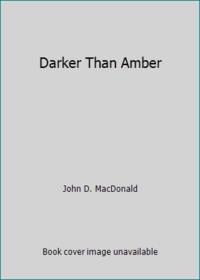 Darker Than Amber