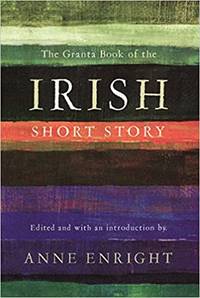 cover of The Granta Book of the Irish Short Story