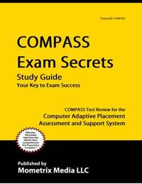 COMPASS Exam Secrets Study Guide : COMPASS Test Review for the Computer Adaptive Placement...