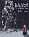 The Prehistory Of the Far Side ®