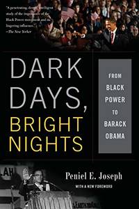 Dark Days, Bright Nights by Joseph, Peniel E - 2/5/2013