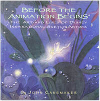 Before the Animation Begins: The Art and Lives of Disney Inspirational Sketch Artists
