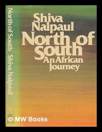 North of south : an African journey / Shiva Naipaul by Naipaul, Shiva (1945-1985) - 1978