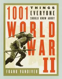 image of 1001 Things Everyone Should Know about WWII