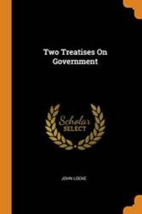 Two Treatises on Government by John Locke - 2018-10-07