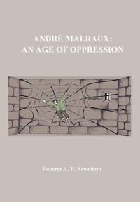 Andre Malraux : An Age of Oppression