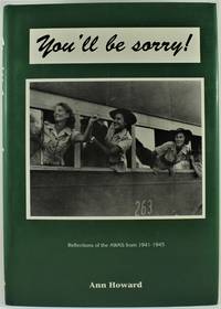 You&#039;ll Be Sorry Reflections of the AWAS from 1941-1945 by Howard, Ann - 1990