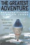The Greatest Adventure. The Balloonists' own epic tale of their round-the-world voyage.