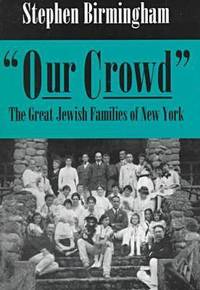 image of Our Crowd: The Great Jewish Families of New York