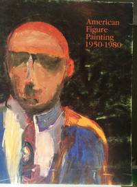 American Figure Painting 1950 - 1980 by Thomas W Styron - October, 1980