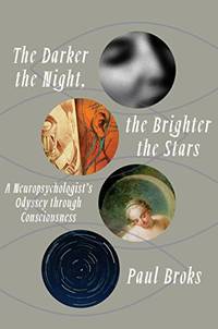 The Darker the Night, the Brighter the Stars: A Neuropsychologist's Odyssey Through...
