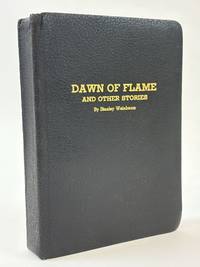 DAWN OF FLAME: AND OTHER STORIES