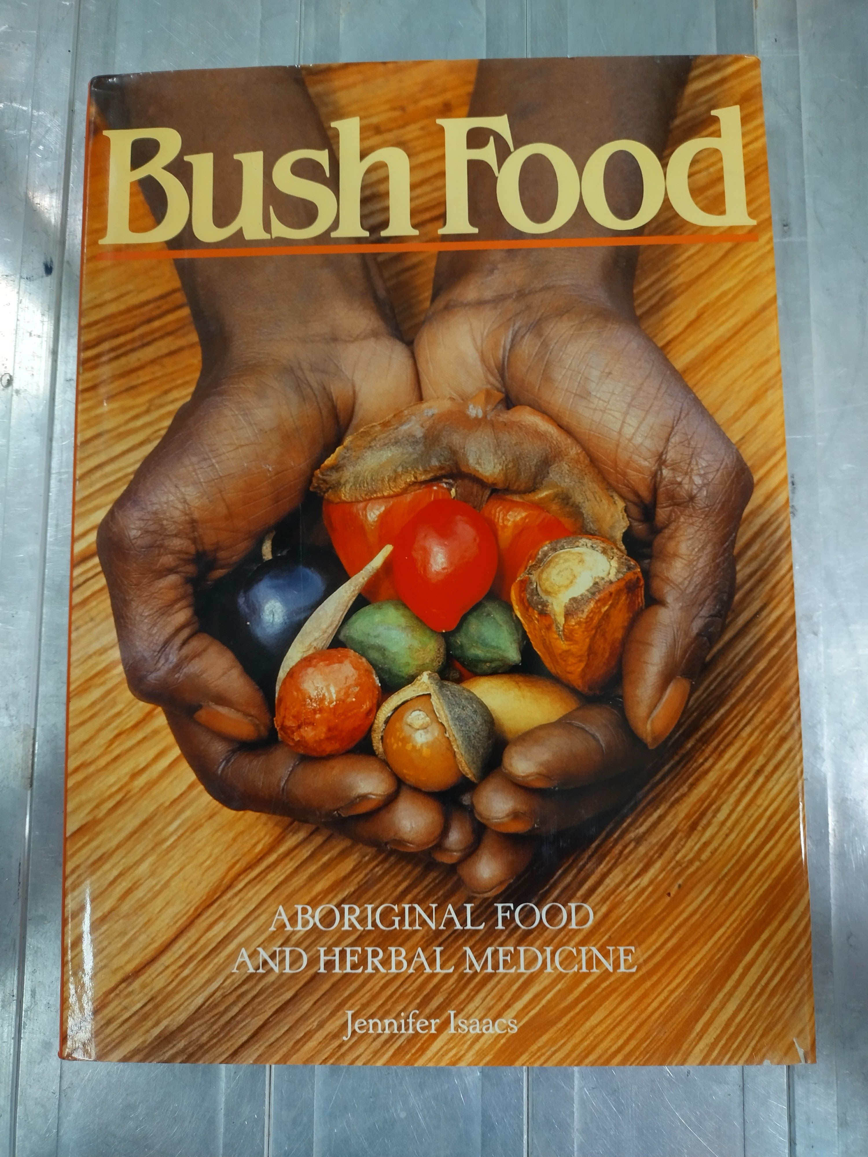 Bush Food: Aboriginal Food and Herbal Medicine by Jennifer Isaacs - 1989