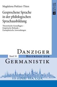 Gesprochene Sprache in der philologischen Sprachausbildung : Theoretische Grundlagen - Empirische...