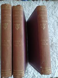 image of Romance of London : Strange Stories, Scenes and Remarkable Persons of the Great Town. In three Volumes