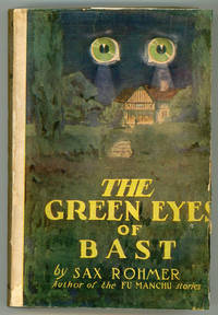 THE GREEN EYES OF BAST by Rohmer, Sax (pseudonym of Arthur S. Ward) - 1920