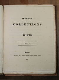 Aubrey&#39;s collections for Wilts. Part 1 1821, Part 2 1838 + plates [ Wiltshire ]