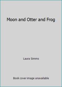 Moon and Otter and Frog