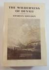 The Wilderness of Denali: Explorations of a Hunter-Naturalist in Northern Alaska