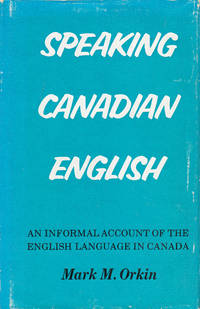 Speaking Canadian English: An Informal Account of the English Language in Canada