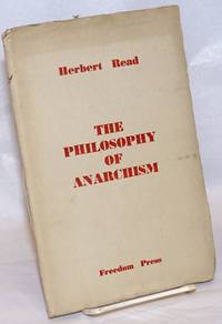 The philosophy of anarchism by Read, Herbert - 1941