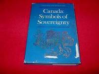 Canada : Symbols of Sovereignty : An Investigation of the Arms and Seals Borne and Used from the Earliest Times to the Present in Connection with Public Authority in and over Canada, along with Consideration of Some Connected Flags by Conrad Swan - Hardcover - 1977 - from Laird Books (SKU: 73027)