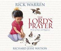 The Lord&#039;s Prayer: Words of Hope and Happiness by Rick Warren