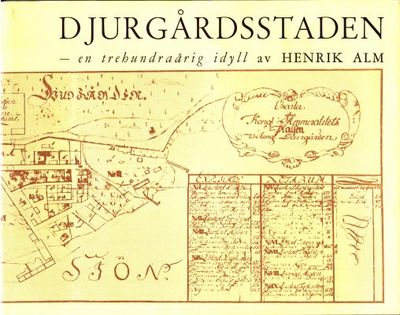 Djurgårdsstaden - en trehundraårig idyll. Av…