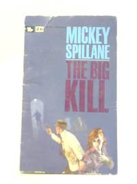 The Big Kill by Mickey Spillane - 1963