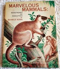 MARVELOUS MAMMALS: MONOTREMES AND MARSUPIALS