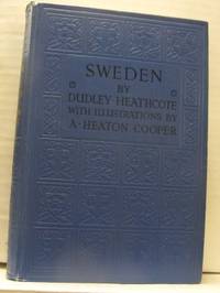 Sweden. With Illustrations by A. Heaton Cooper,